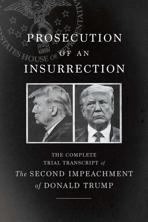 Prosecution of an Insurrection -  The House Impeachment Managers and the House Defense
