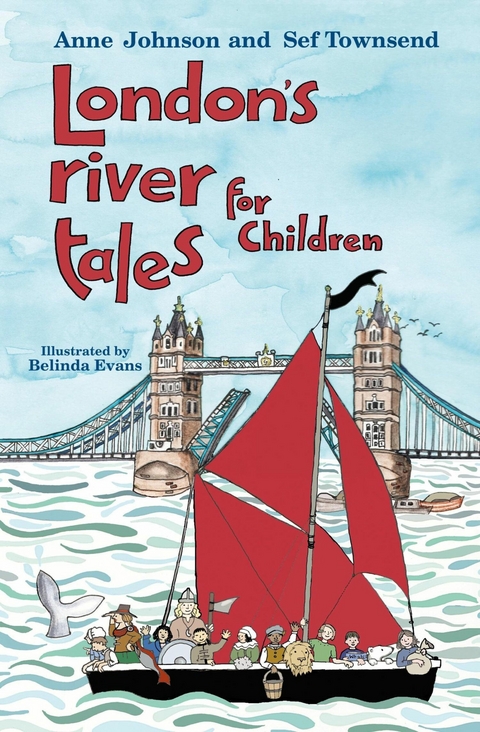 London's River Tales for Children - Anne Johnson, Sef Townsend