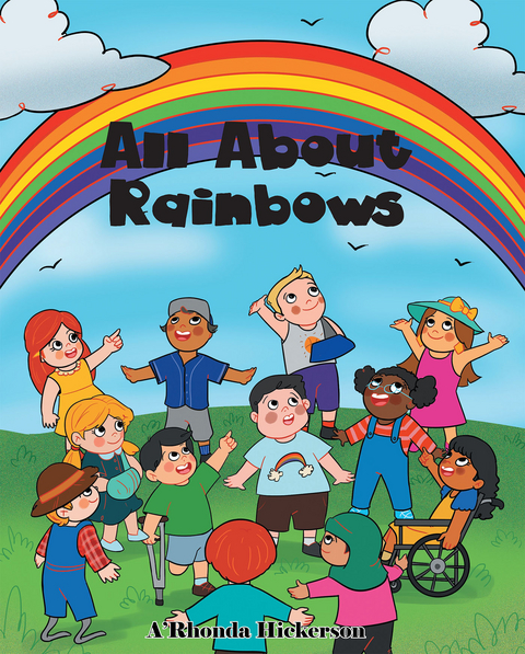 All about Rainbows -  A'Rhonda Hickerson