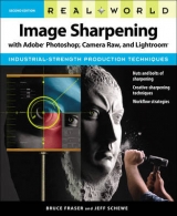Real World Image Sharpening with Adobe Photoshop, Camera Raw, and Lightroom - Fraser, Bruce; Schewe, Jeff