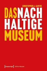 Das nachhaltige Museum - Christopher J. Garthe