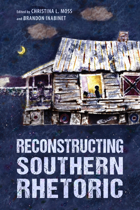 Reconstructing Southern Rhetoric - 