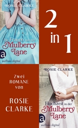 Die Frauen aus der Mulberry Lane & Hochzeit in der Mulberry Lane - Rosie Clarke