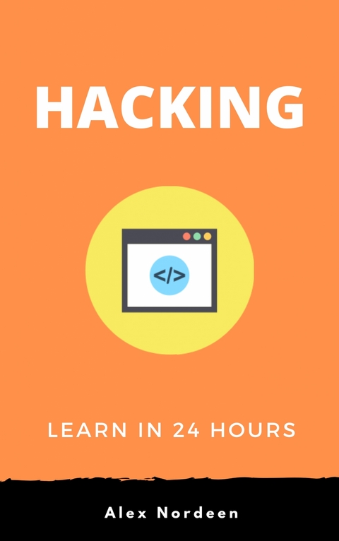 Hacking : Guide to Computer Hacking and Penetration Testing - Alex Nordeen