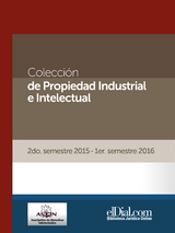 Colección de Propiedad Industrial e Intelectual (Vol. 2) - Alberto Villalobos, Armando Arenas, Bruno Melchor, Cristian Daniel Bittel, Daniel R. Zuccherino, F. Shalom, Fabián Loyato, Félix Rozanski, Fernando García, Francisco de las Carreras, Guillermina Estévez, Gustavo Freitas Morais, José Manuel Delgado, José Meythaler, Leonardo Alonso, Lucas Matías Lehtinen, M. I. Dorrego, M. P. Botti, Maritza Reategui, Martín Augusto Cortese, Meris Francisco Martich, Paula Inés Tiemesmann, Rubby Aristizabal, S. Sharry