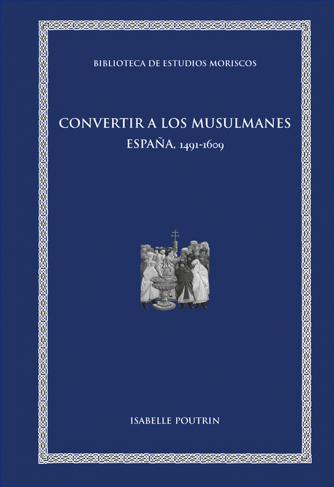 Convertir a los musulmanes - Isabelle Poutrin