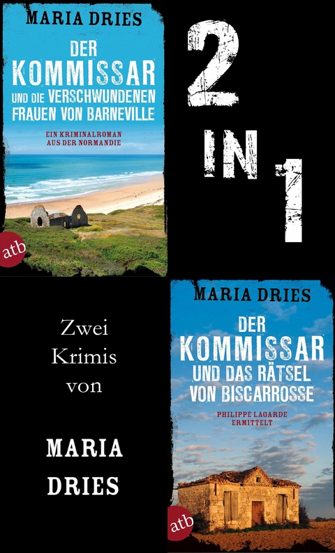 Der Kommissar und die verschwundenen Frauen von Barneville & Der Kommissar und das Rätsel von Biscarrosse -  Maria Dries