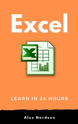 Learn Excel in 24 Hours - Alex Nordeen