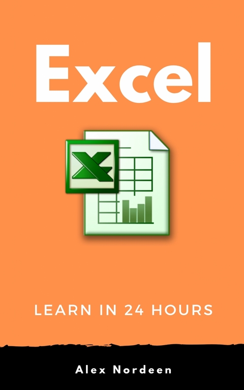 Learn Excel in 24 Hours - Alex Nordeen