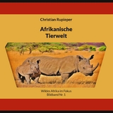 Afrikanische Tierwelt - Christian Rupieper