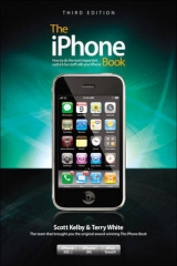 The iPhone Book, Third Edition (Covers iPhone 3GS, iPhone 3G, and iPod Touch) - Kelby, Scott; White, Terry