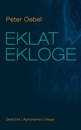 Eklat Ekloge - Peter Oebel