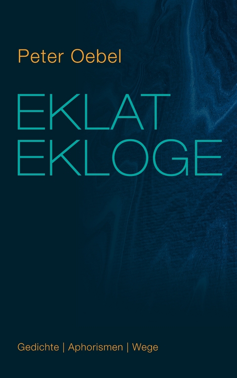 Eklat Ekloge - Peter Oebel