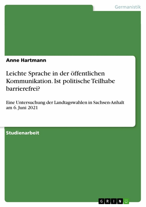 Leichte Sprache in der öffentlichen Kommunikation. Ist politische Teilhabe barrierefrei? - Anne Hartmann