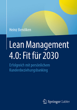 Lean Management 4.0: Fit für 2030 - Heinz Benölken