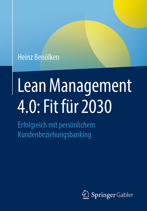 Lean Management 4.0: Fit für 2030 - Heinz Benölken