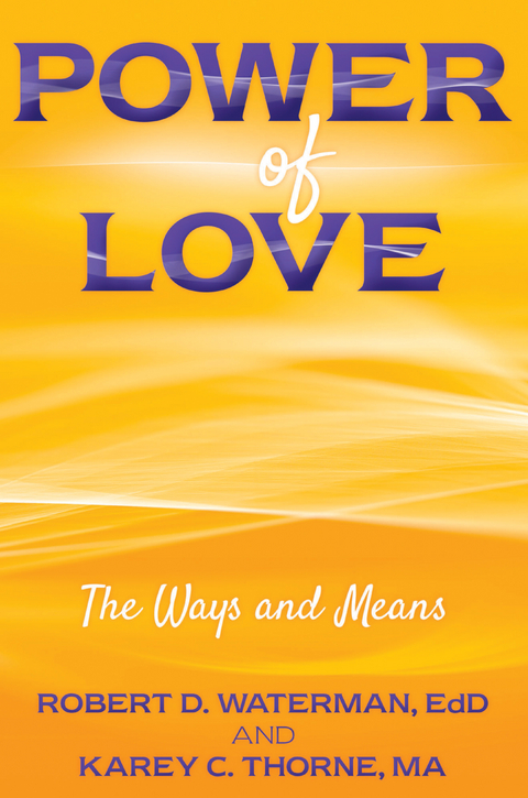 Power of Love -  Robert D. Waterman EdD,  Karey C. Thorne MA