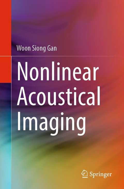 Nonlinear Acoustical Imaging -  Woon Siong Gan