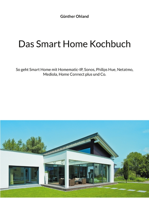Das Smart Home Kochbuch - Günther Ohland