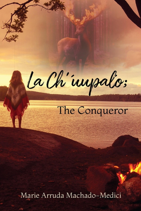 La Ch'uupalo; The Conqueror -  Marie Arruda Machado-Medici