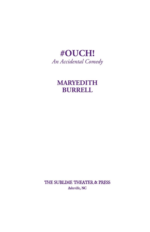 #OUCH! (An Accidental Comedy) -  Maryedith Burrell