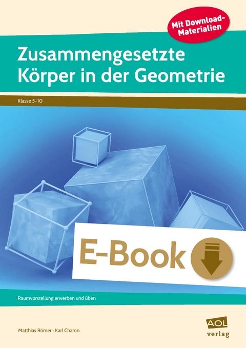 Zusammengesetzte Körper in der Geometrie - Matthias Römer, Karl Charon