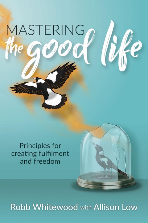 Mastering the Good Life -  Allison Grace Low,  Robb Whitewood