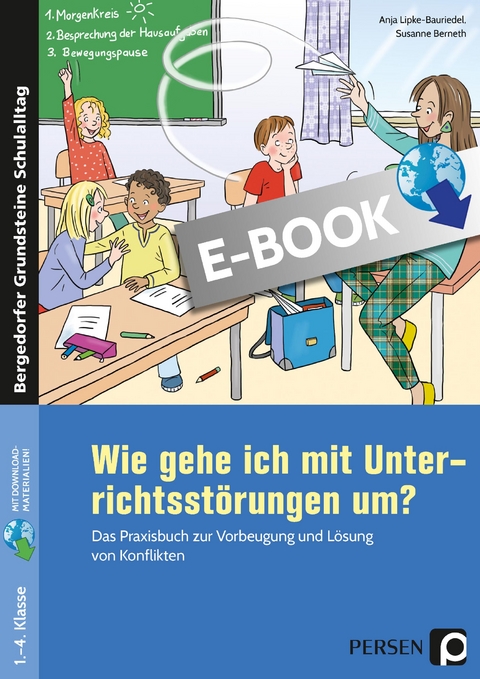 Wie gehe ich mit Störungen im Unterricht um? - Anja Lipke-Bauriedel, Susanne Berneth