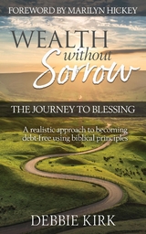 Wealth Without Sorrow -  Debbie Kirk