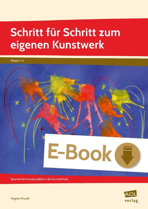 Schritt für Schritt zum eigenen Kunstwerk - Angela Mrusek