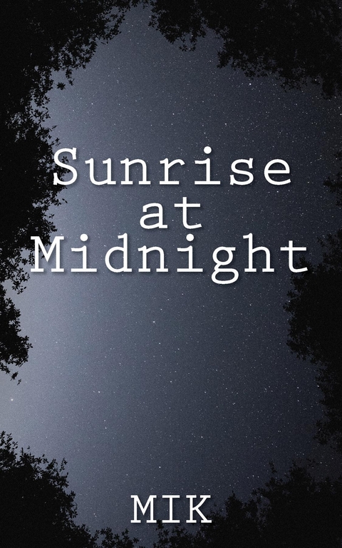 Sunrise at Midnight -  Mik