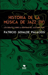 Historia de la música de jazz (IV) - Los debates sobre la identidad del jazz (1980-2000) - Patricio Goialde Palacios