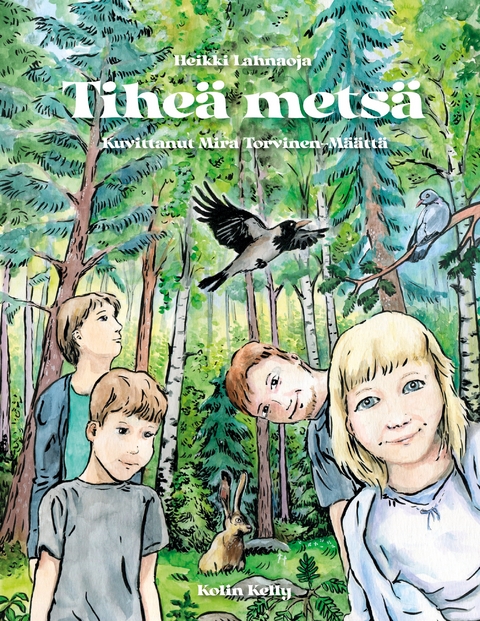Tiheä metsä - Heikki Lahnaoja, Mira Torvinen-Määttä
