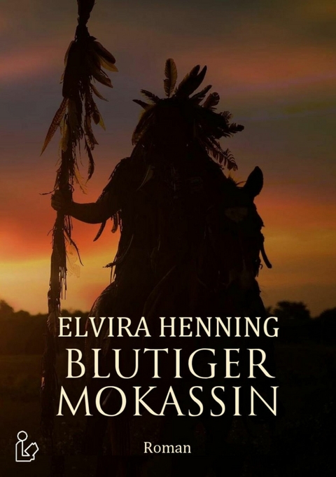 BLUTIGER MOKASSIN - Elvira Henning