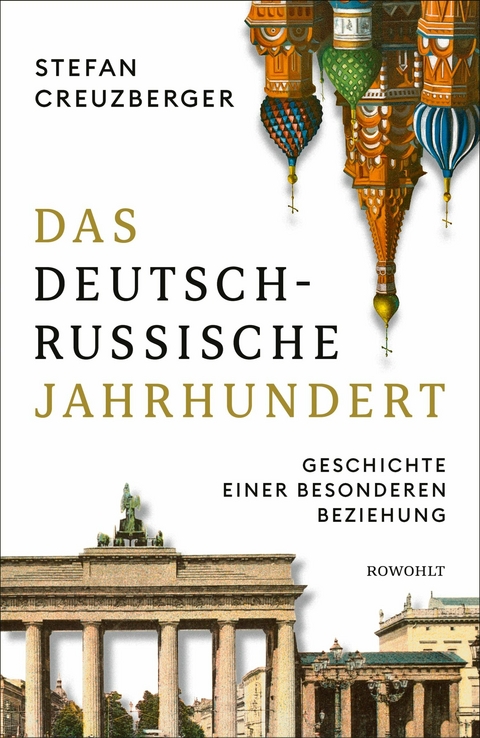 Das deutsch-russische Jahrhundert -  Stefan Creuzberger