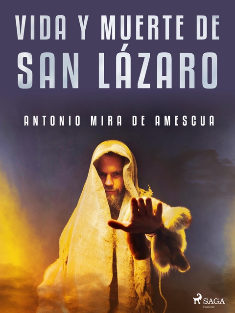 Vida y muerte de san Lázaro - Antonio Mira De Amescua