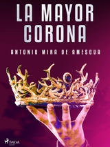 La mayor corona - Antonio Mira De Amescua