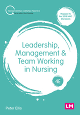 Leadership, Management and Team Working in Nursing - Peter Ellis