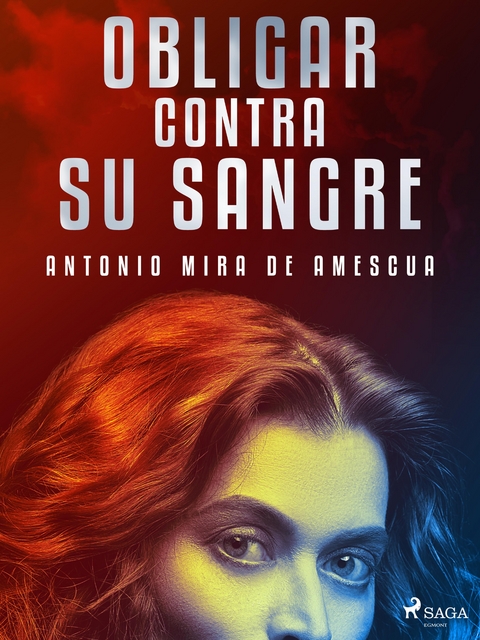 Obligar contra su sangre - Antonio Mira De Amescua