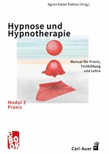 Hypnose und Hypnotherapie – Modul 3: Praxis - 