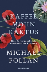 Kaffee Mohn Kaktus - Michael Pollan