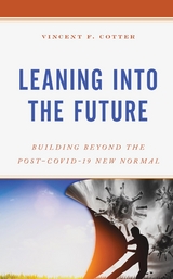 Leaning into the Future -  Vincent F. Cotter