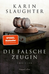 Die falsche Zeugin -  Karin Slaughter