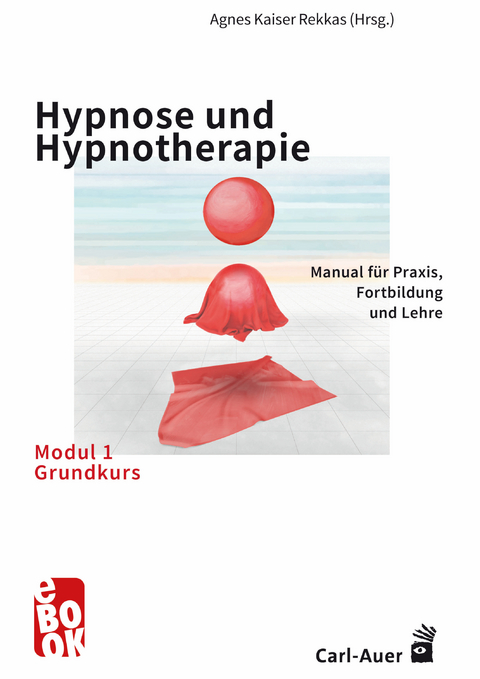 Hypnose und Hypnotherapie – Modul 1: Grundkurs - 