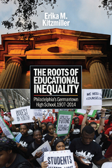 The Roots of Educational Inequality - Erika M. Kitzmiller