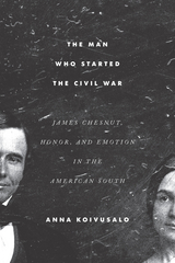 The Man Who Started the Civil War - Anna Koivusalo