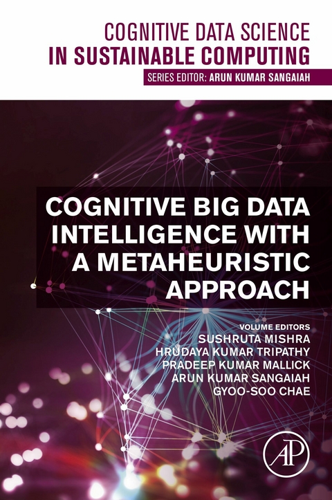 Cognitive Big Data Intelligence with a Metaheuristic Approach - 