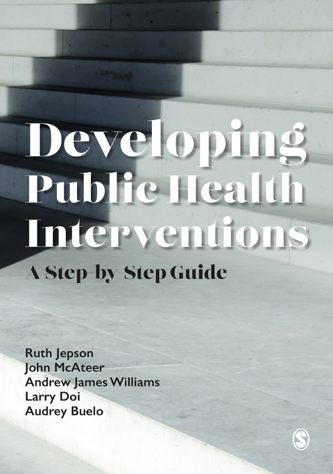 Developing Public Health Interventions -  Audrey Buelo,  Larry Doi,  Ruth Jepson,  Andrew James Williams,  John mcateer
