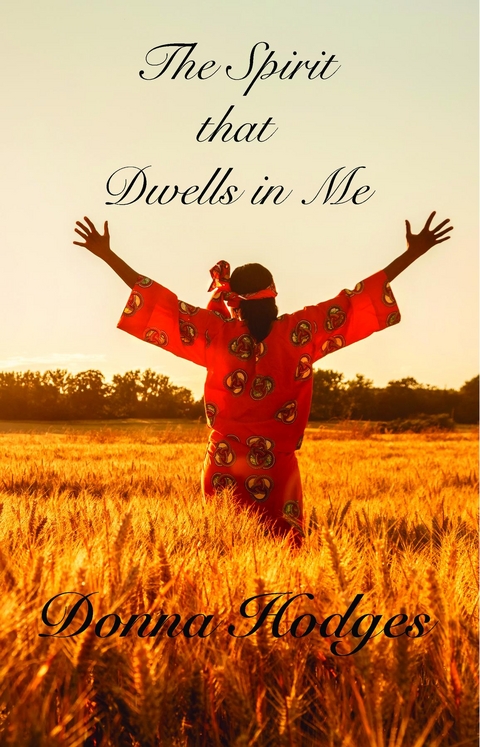 The Spirit that Dwells in Me - Donna Hodges