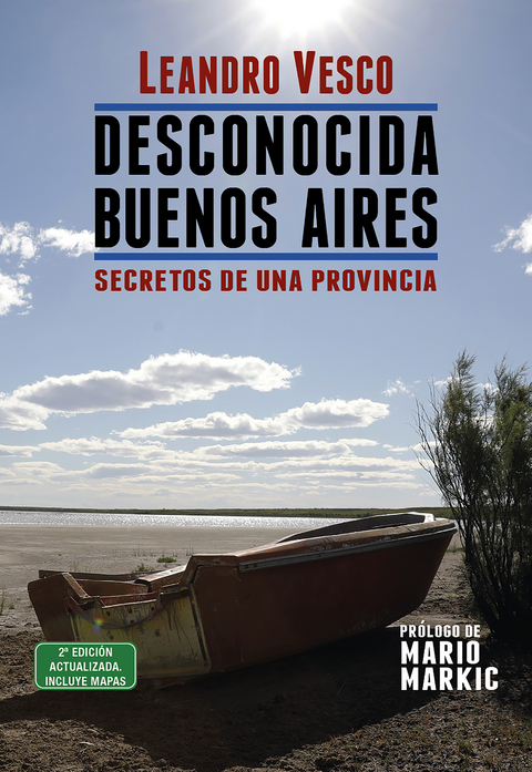 Desconocida Buenos Aires. Secretos de una provincia - Leandro Vesco